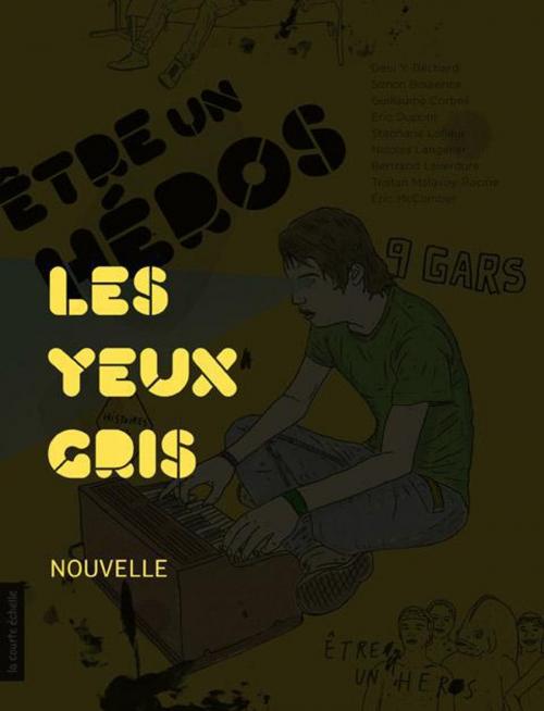 Cover of the book Les yeux gris by Guillaume Corbeil, La courte échelle