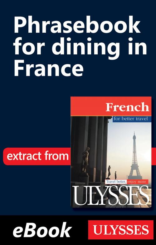 Cover of the book Phrasebook for dining in France by Collective, Jacqueline Grekin, Guides de voyage Ulysse