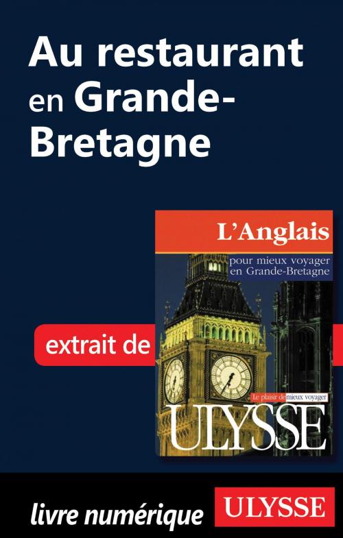 Cover of the book Au restaurant en Grande-Bretagne (Guide de conversation) by Collectif, Collectif Ulysse, Guides de voyage Ulysse