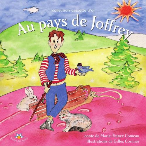 Cover of the book Au pays de Joffrey by Marie-France Comeau, Bouton d'or Acadie