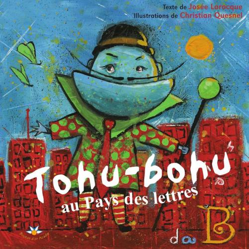 Cover of the book Tohu-Bohu au Pays des lettres by Josée Larocque, Bouton d'or Acadie