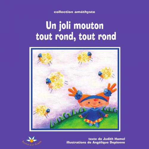 Cover of the book Un joli mouton tout rond, tout rond by Judith Hamel, Bouton d'or Acadie