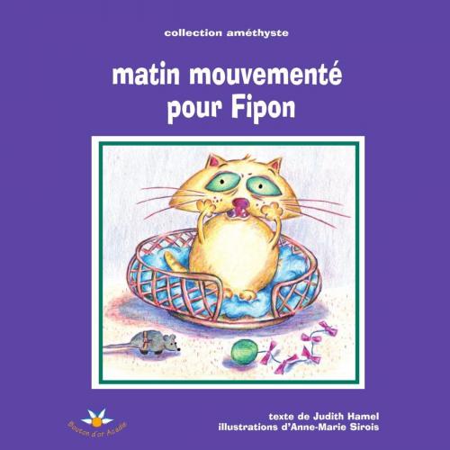 Cover of the book Matin mouvementé pour Fipon by Judith Hamel, Bouton d'or Acadie