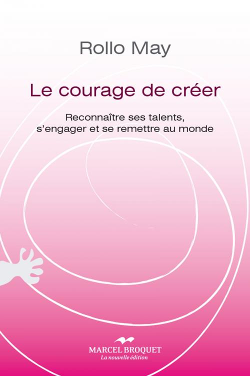 Cover of the book Le courage de créer by Rollo May, Marcel Broquet