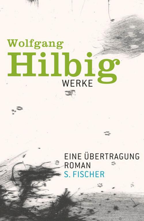 Cover of the book Werke, Band 4: Eine Übertragung by Wolfgang Hilbig, Jan Faktor, FISCHER E-Books