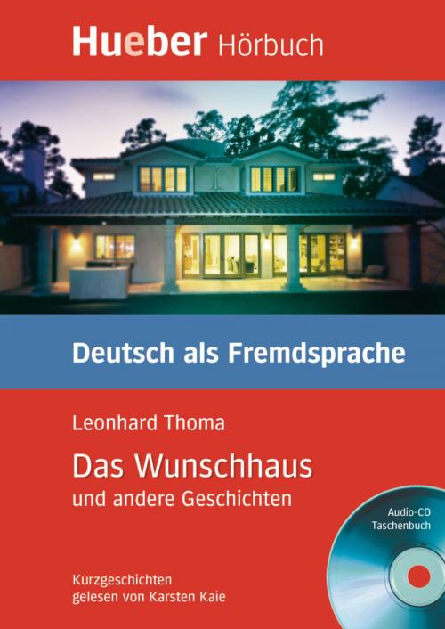 Cover of the book Das Wunschhaus und andere Geschichten by Leonhard Thoma, Hueber Verlag