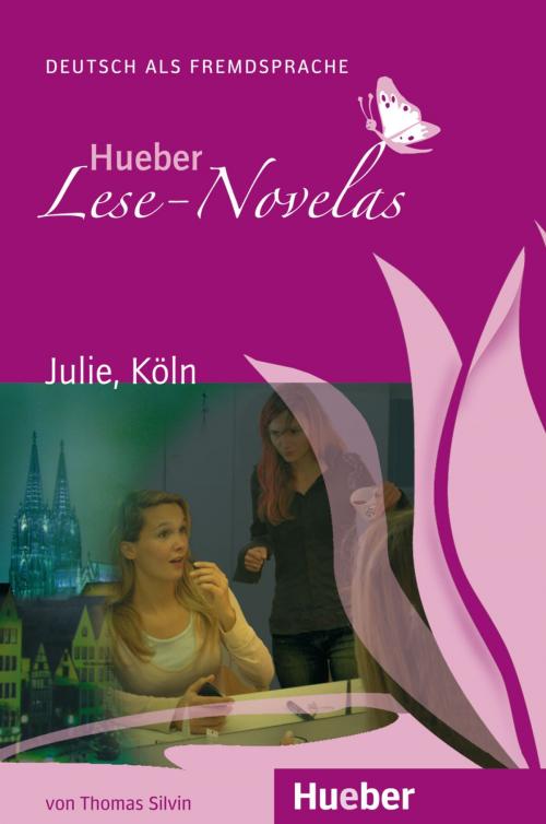 Cover of the book Julie, Köln by Thomas Silvin, Hueber Verlag