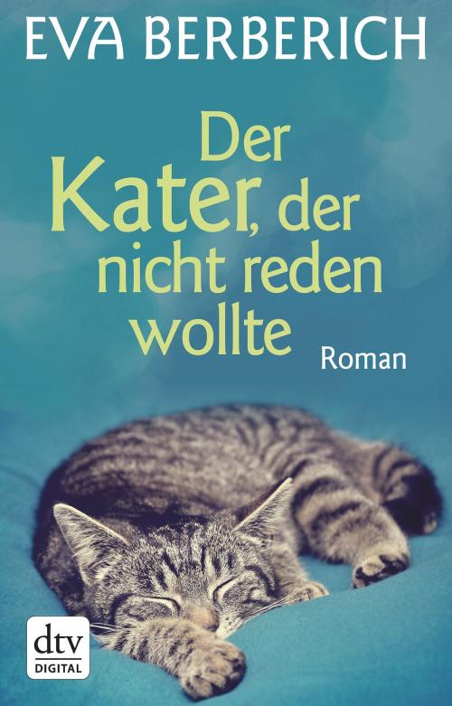 Cover of the book Der Kater, der nicht reden wollte by Eva Berberich, dtv Verlagsgesellschaft mbH & Co. KG