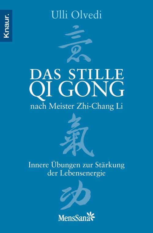 Cover of the book Das stille Qi Gong nach Meister Zhi-Chang Li by Ulli Olvedi, Knaur MensSana eBook