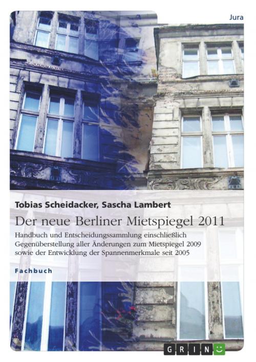 Cover of the book Der neue Berliner Mietspiegel 2011 by Tobias Scheidacker, Sascha Lambert, GRIN Verlag