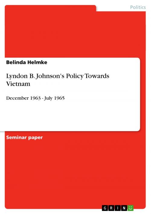 Cover of the book Lyndon B. Johnson's Policy Towards Vietnam by Belinda Helmke, GRIN Verlag