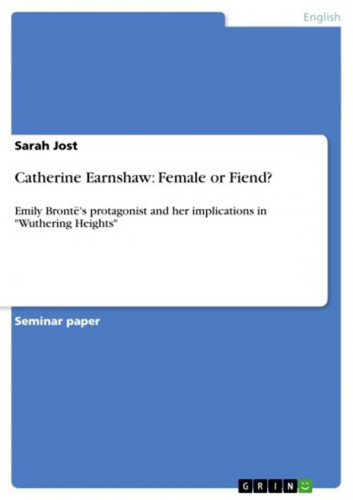Cover of the book Catherine Earnshaw: Female or Fiend? by Sarah Jost, GRIN Publishing