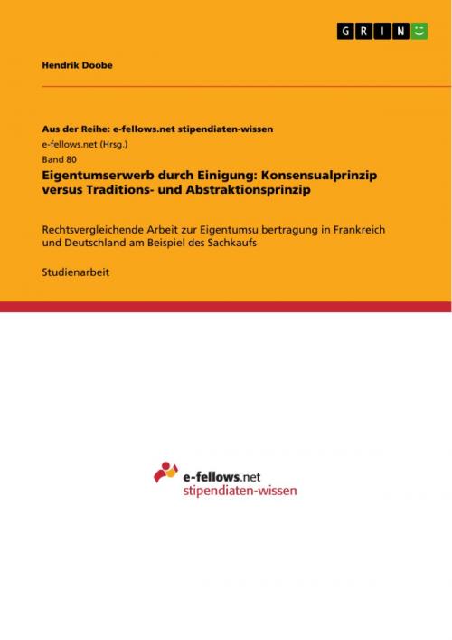 Cover of the book Eigentumserwerb durch Einigung: Konsensualprinzip versus Traditions- und Abstraktionsprinzip by Hendrik Doobe, GRIN Verlag