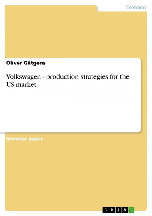 Cover of the book Volkswagen - production strategies for the US market by Oliver Gätgens, GRIN Verlag