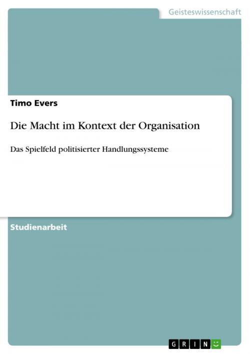 Cover of the book Die Macht im Kontext der Organisation by Timo Evers, GRIN Verlag