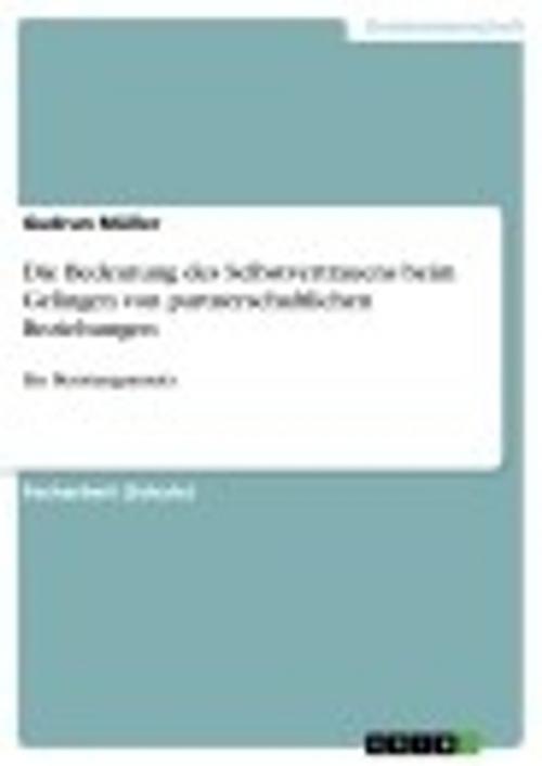 Cover of the book Die Bedeutung des Selbstvertrauens beim Gelingen von partnerschaftlichen Beziehungen by Gudrun Müller, GRIN Verlag