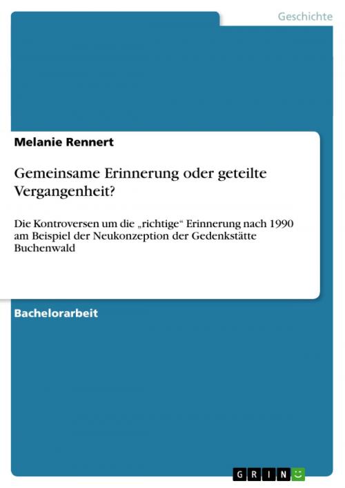Cover of the book Gemeinsame Erinnerung oder geteilte Vergangenheit? by Melanie Rennert, GRIN Verlag
