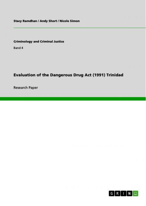 Cover of the book Evaluation of the Dangerous Drug Act (1991) Trinidad by Andy Short, Stacy Ramdhan, Nicole Simon, GRIN Verlag