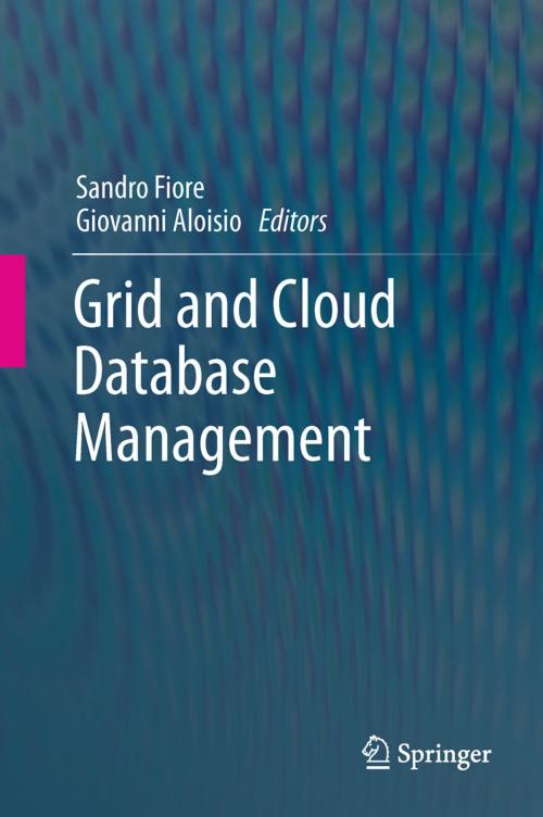 Cover of the book Grid and Cloud Database Management by , Springer Berlin Heidelberg