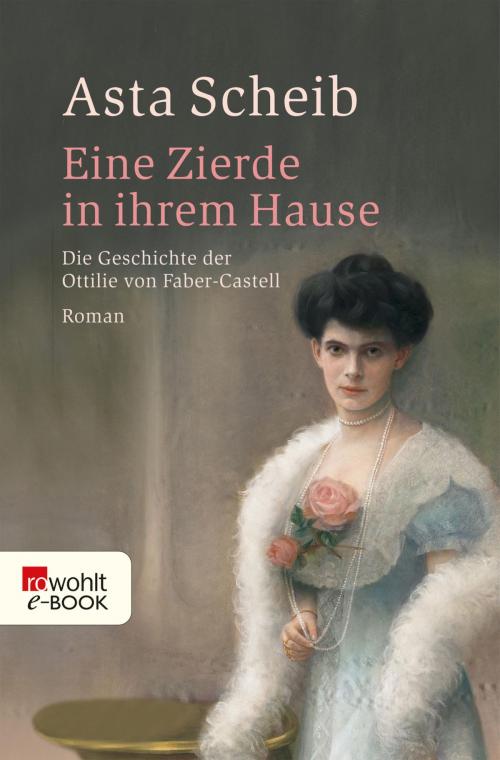 Cover of the book Eine Zierde in ihrem Hause by Asta Scheib, Rowohlt E-Book