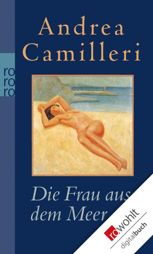 Cover of the book Die Frau aus dem Meer by Andrea Camilleri, Rowohlt E-Book