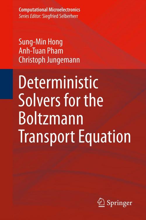 Cover of the book Deterministic Solvers for the Boltzmann Transport Equation by Sung-Min Hong, Anh-Tuan Pham, Christoph Jungemann, Springer Vienna