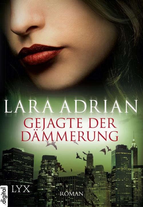 Cover of the book Gejagte der Dämmerung by Lara Adrian, LYX.digital