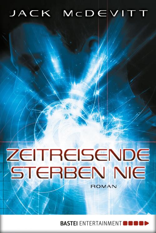 Cover of the book Zeitreisende sterben nie by Jack McDevitt, Bastei Entertainment