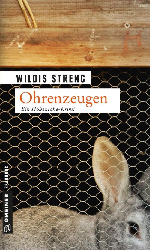 Cover of the book Ohrenzeugen by Wildis Streng, GMEINER