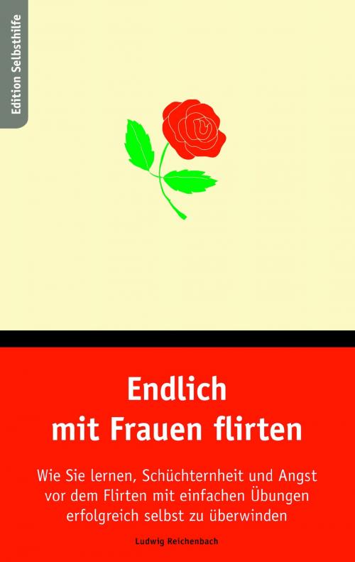 Cover of the book Endlich mit Frauen flirten by Ludwig Reichenbach, Books on Demand