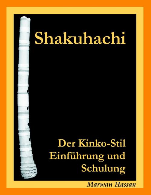 Cover of the book Shakuhachi by Marwan Hassan, Books on Demand