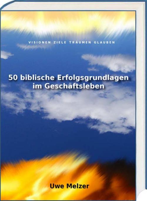Cover of the book 50 biblische Erfolgsgrundlagen im Geschäftsleben by Uwe Melzer, epubli