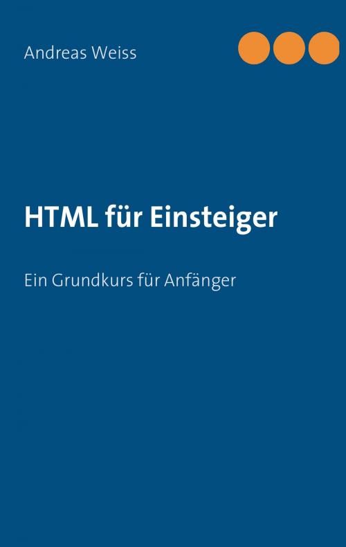 Cover of the book HTML für Einsteiger by Andreas Weiss, Books on Demand