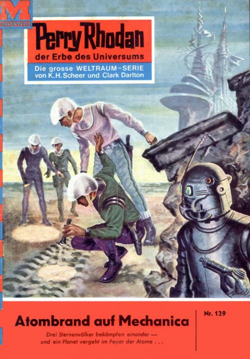 Cover of the book Perry Rhodan 129: Atombrand auf Mechanica by Clark Darlton, Perry Rhodan digital