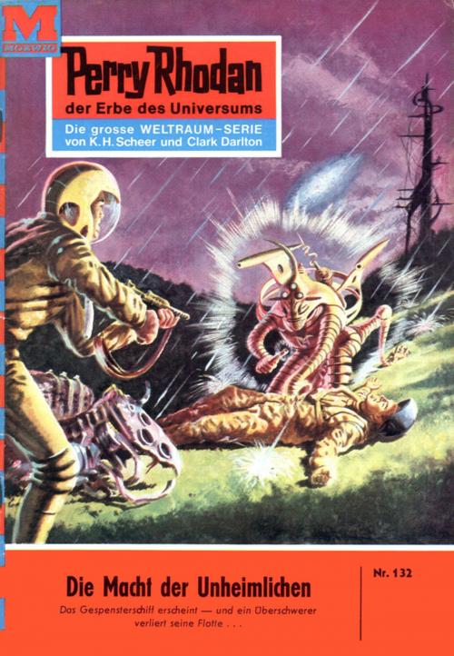 Cover of the book Perry Rhodan 132: Die Macht der Unheimlichen by Kurt Brand, Perry Rhodan digital