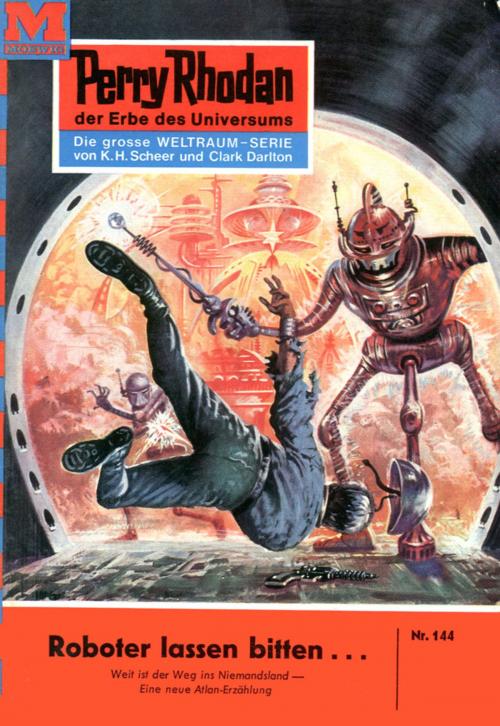 Cover of the book Perry Rhodan 144: Roboter lassen bitten... by K.H. Scheer, Perry Rhodan digital