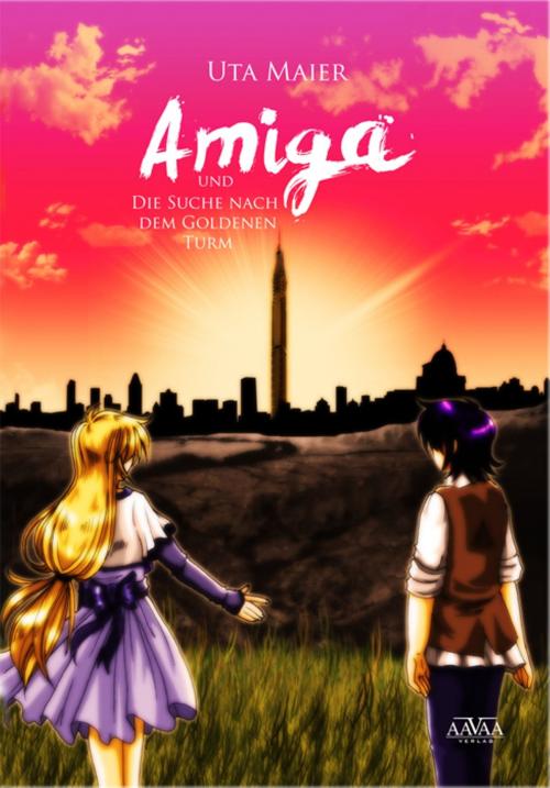 Cover of the book Amiga und die Suche nach dem Goldenen Turm by Uta Maier, AAVAA Verlag