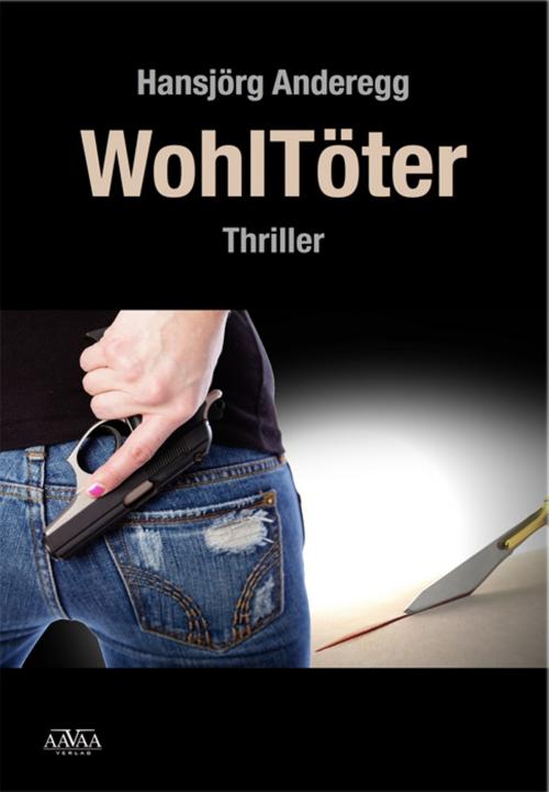 Cover of the book WohlTöter by Hansjörg Anderegg, AAVAA Verlag