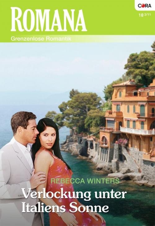 Cover of the book Verlockung unter Italiens Sonne by REBECCA WINTERS, CORA Verlag