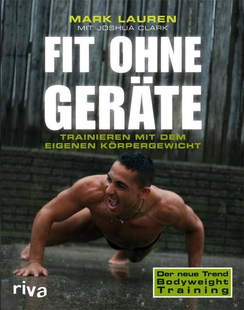 Cover of the book Fit ohne Geräte by Mark Lauren, Joshua Clark, riva Verlag