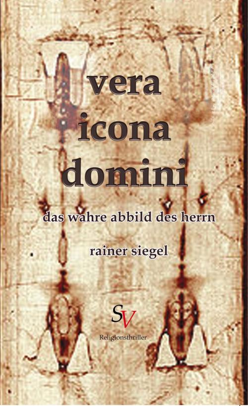 Cover of the book vera icona domini by Rainer Siegel, Schweitzerhaus Verlag