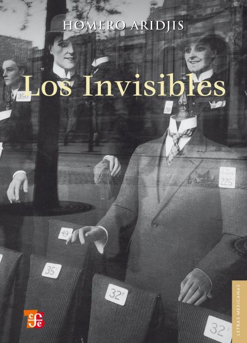 Cover of the book Los invisibles by Homero Aridjis, Fondo de Cultura Económica