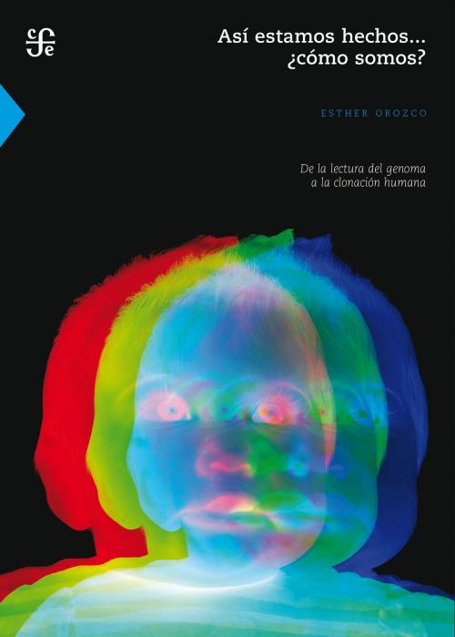 Cover of the book Así estamos hechos... ¿cómo somos? by Esther Orozco, Fondo de Cultura Económica
