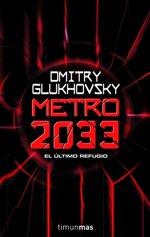 Cover of the book Metro 2033 by Dmitry Glukhovsky, Grupo Planeta