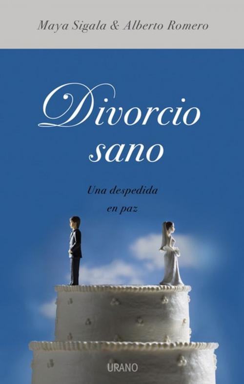 Cover of the book Divorcio sano, una despedida en paz by Alberto Romero Vargas, Amalia Sigala Muñoz, Urano