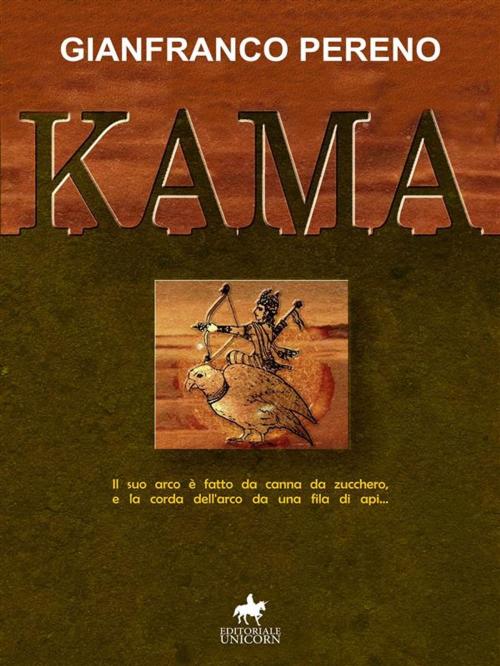 Cover of the book Kama by Gianfranco Pereno, Gianfranco Pereno
