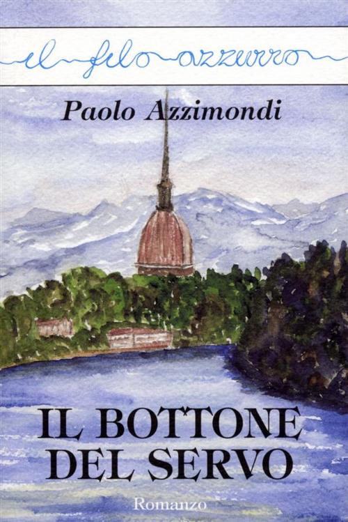 Cover of the book Il bottone del servo by Paolo Azzimondi, Marna