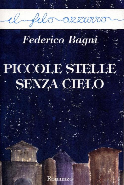 Cover of the book Piccole stelle senza cielo by Federico Bagni, Marna