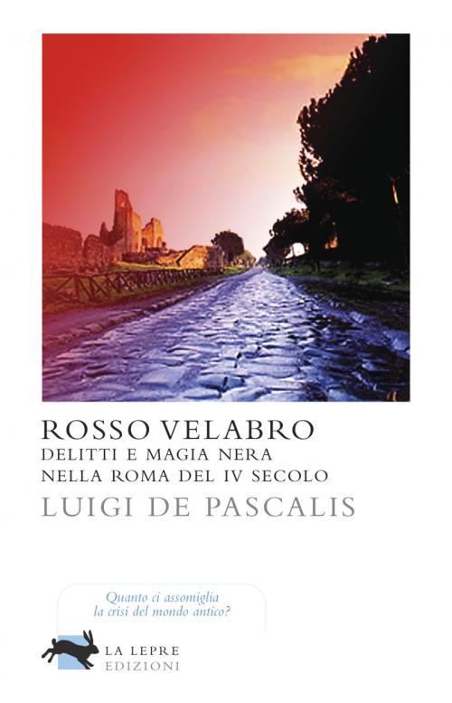 Cover of the book Rosso Velabro by Luigi De Pascalis, La Lepre