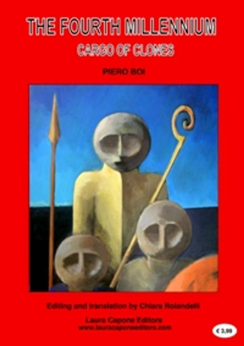 Cover of the book The fourth millennium - Cargo of clones by Piero Boi, Laura Capone Editore